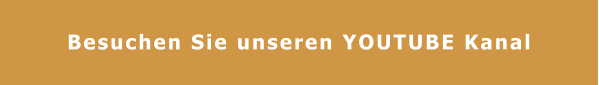 Besuchen Sie unseren YOUTUBE Kanal