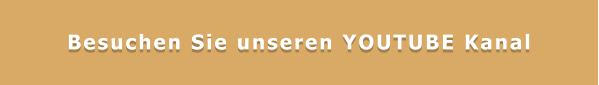 Besuchen Sie unseren YOUTUBE Kanal